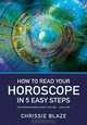 How to Read Your Horoscope in 5 Easy Steps, Chrissie Blaze 