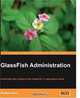 GlassFish Administration, Xuekun Kou 