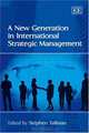 A New Generation in International Strategic Management, 