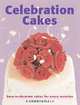 Celebration Cakes: Easy-to-Decorate Cakes for Every Occasion, Karen Goble 