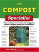 The Compost Specialist: The Essential Guide to Creating and Using Garden Compost, and Using Potting and Seed Composts (Specialist Series), David Squire 