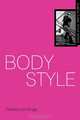 Body Style (Subcultural Style), Theresa M. M. Winge 