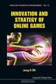 Innovation And Strategy Of Online Games, Jong H. Wi 