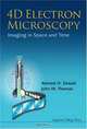 4d Electron Microscopy: Imaging in Space and Time, Ahmed H. Zewail, John M. Thomas 