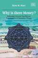Why Is There Money?: Walrasian General Equilibrium Foundations of Monetary Theory, Ross M. Starr 
