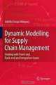 Dynamic Modelling for Supply Chain Management: Dealing with Front-end, Back-end and Integration Issues, Adolfo Crespo Marquez 