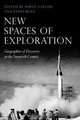 New Spaces of Exploration: Geographies of Discovery in the Twentieth Century (Tauris Historical Geography), 