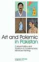 Art and Polemic in Pakistan: Cultural Politics and Tradition in Contemporary Miniature Painting, Virginia Whiles 