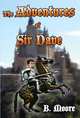 The Adventures of Sir Dave, B. Moore 