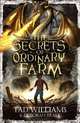 The Secrets of Ordinary Farm. by Tad Williams, Deborah Beale (Ordinary Farm Adventures), Tad Williams 