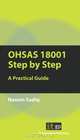 OHSAS 18001 Step by Step: A Practical Guide, Naeem Sadiq 