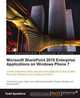 Microsoft SharePoint 2010 Enterprise Applications on Windows Phone 7, Todd Spatafore 