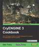 CryENGINE 3 Cookbook, Dan Tracy, Sean Tracy 