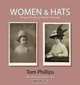 Women & Hats: Vintage People on Photo Postcards (The Bodleian Library - Photo Postcards from the Tom Phillips Archive), Tom Phillips 