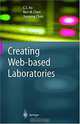 Creating Web-based Laboratories (Advanced Information and Knowledge Processing), Chi C. Ko, Ben M. Chen, Jianping Chen 