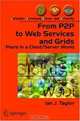 From P2P to Web Services and Grids: Peers in a Client/Server World, Ian J. Taylor 