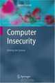 Computer Insecurity : Risking the System, Steven Furnell 