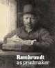 Rembrandt As Printmaker, Martin Royalton-Kisch 