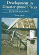 Development in Disaster-Prone Places: Studies of Vulnerability, James Lewis 
