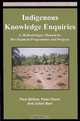 Indigenous Knowledge Inquiries: A Methodologies Manual for Development (Indigenous Knowledge and Development Series), Paul Sillitoe, Peter Dixon, Julian Barr 
