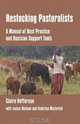 Restocking Pastoralists: A Manual of Best Practice and Decision Support Tools, Claire Heffernan 
