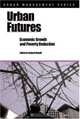 Urban Futures: Economic Growth And Poverty Reduction (Urban Management Series), 