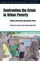 Confronting the Crisis in Urban Poverty: Making Integrated Approaches Work (Urban Management Series), 