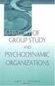 A History Of Group Study And Psychodynamic Organizations, Amy Louise Fraher 