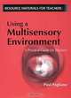Using a Multisensory Environment: A Practical Guide for Teachers, Paul J. Pagliano 
