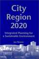 City-Region 2020: Integrated Planning for a Sustainable Environment, Joe Ravetz 