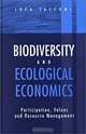 Biodiversity and Ecological Economics: Participation, Values and Resource Management, Luca Tacconi 