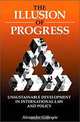 The Illusion of Progress: Unsustainable Development in International Law and Policy, Alexander Gillespie 