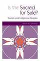 Is the Sacred for Sale?: Tourism and Indigenous Peoples, Alison M. Johnston 