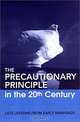 The Precautionary Principle in the 20th Century: Late Lessons from Early Warnings, Poul Harremoes, David Gee, Malcolm Macgarvin, Andy Stirling, Jane Keys, Brian Wynne, Sofia Guedes Vaz 