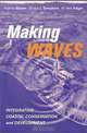Making Waves: Integrating Coastal Conservation and Development, Katrina Brown, Emma L. Tompkins, W. Neil Adger 