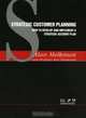 Strategic Customer Planning, Alan Melkman 