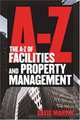 The A-Z of Facilities Property Management, David M. Martin 