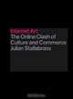 Internet Art : The Online Clash of Culture and Commerce, Julian Stallabrass 