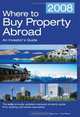 Where to Buy Property Abroad 2008: An Investors Guide (Where to Buy Property Abroad: An Investors Guide), David Cox 