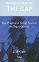 Working Across The Gap: The Practice Of Social Science In Organizations, Lisl Klein 