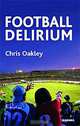 Football Delirium, Chris Oakley 