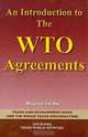 An Introductio to the Wto Agreements (Trade & Development Issues & the World Trade Organization), Bhagirath Lal Das 