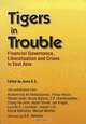 Tigers in Trouble: Financial Governance, Liberalisation and Crises in East Asia, K. S. Jomo, Jomo K. S. 