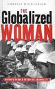 The Globalised Woman: Reports from a Future of Inequality, Christa Wichterich, Patrick Camiller 