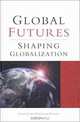 Global Futures: Shaping Globalization, Jan Nederveen Pieterse 