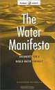 The Water Manifesto: Arguments for a World Water Contract (Global Issues Series (Zed Books).), Riccardo Petrella, Patrick Camiller 