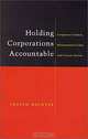Holding Corporations Accountable: Corporate Conduct, International Codes and Citizen Action, Judith Richter 