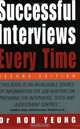 Successful Interviews Every Time, Dr Rob Yeung 