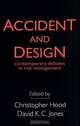 Accident And Design: Contemporary Debates On Risk Management, Christopher Hood, David K. C. Jones 