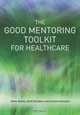 The Good Mentoring Toolkit For Healthcare, 